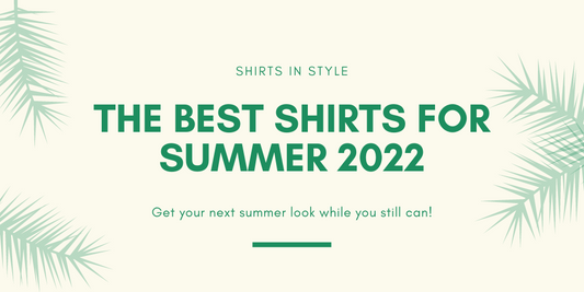 The Best Shirts For Summer 2022