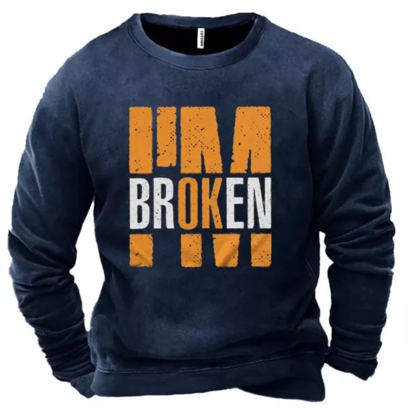 I'm Broken Sweatshirt For Men